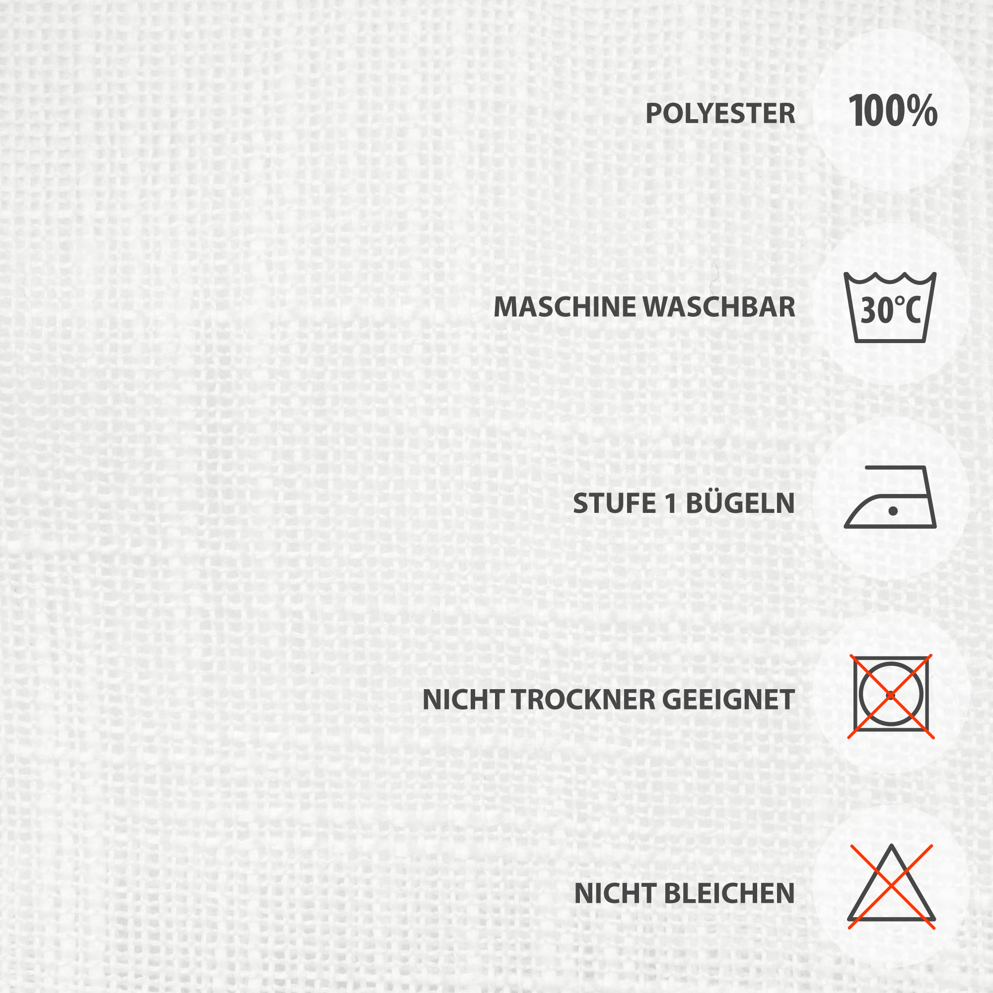 Pflegehinweise für Gardine: 100% Polyester, maschinenwaschbar, nicht trocknergeeignet, nicht bleichen